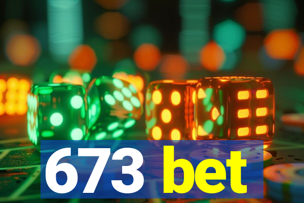 673 bet